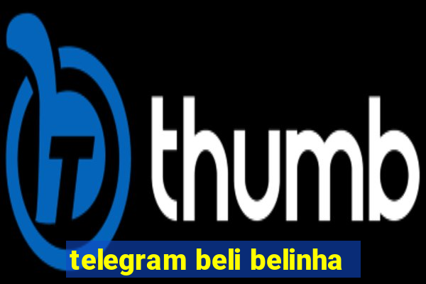 telegram beli belinha